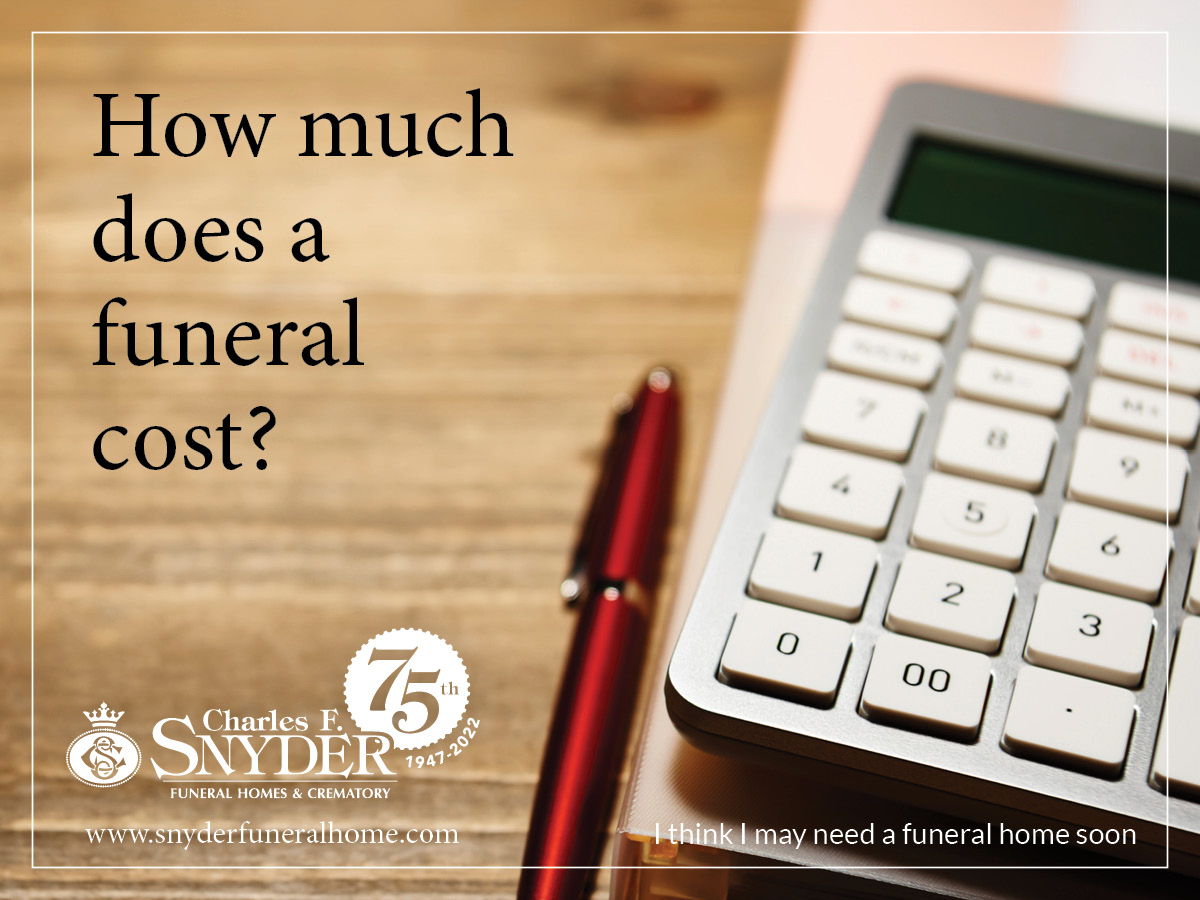 How Much do Funerals Cost? Snyder Funeral Home blog