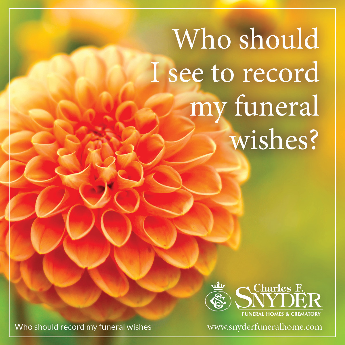 Who Should Record my Funeral Wishes? Snyder Funeral Home blog