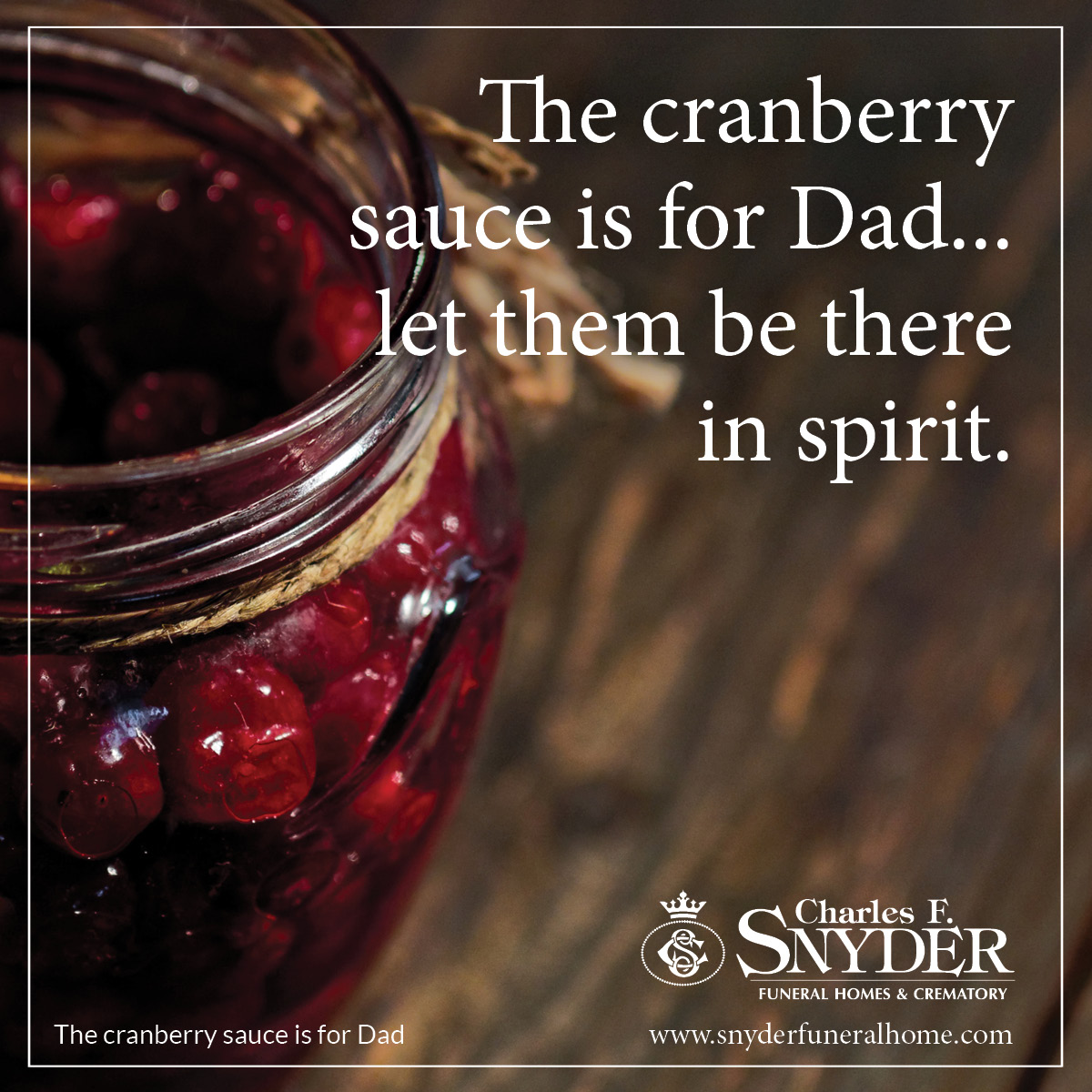 The cranberry sauce is for dad Snyder Funeral Home blog