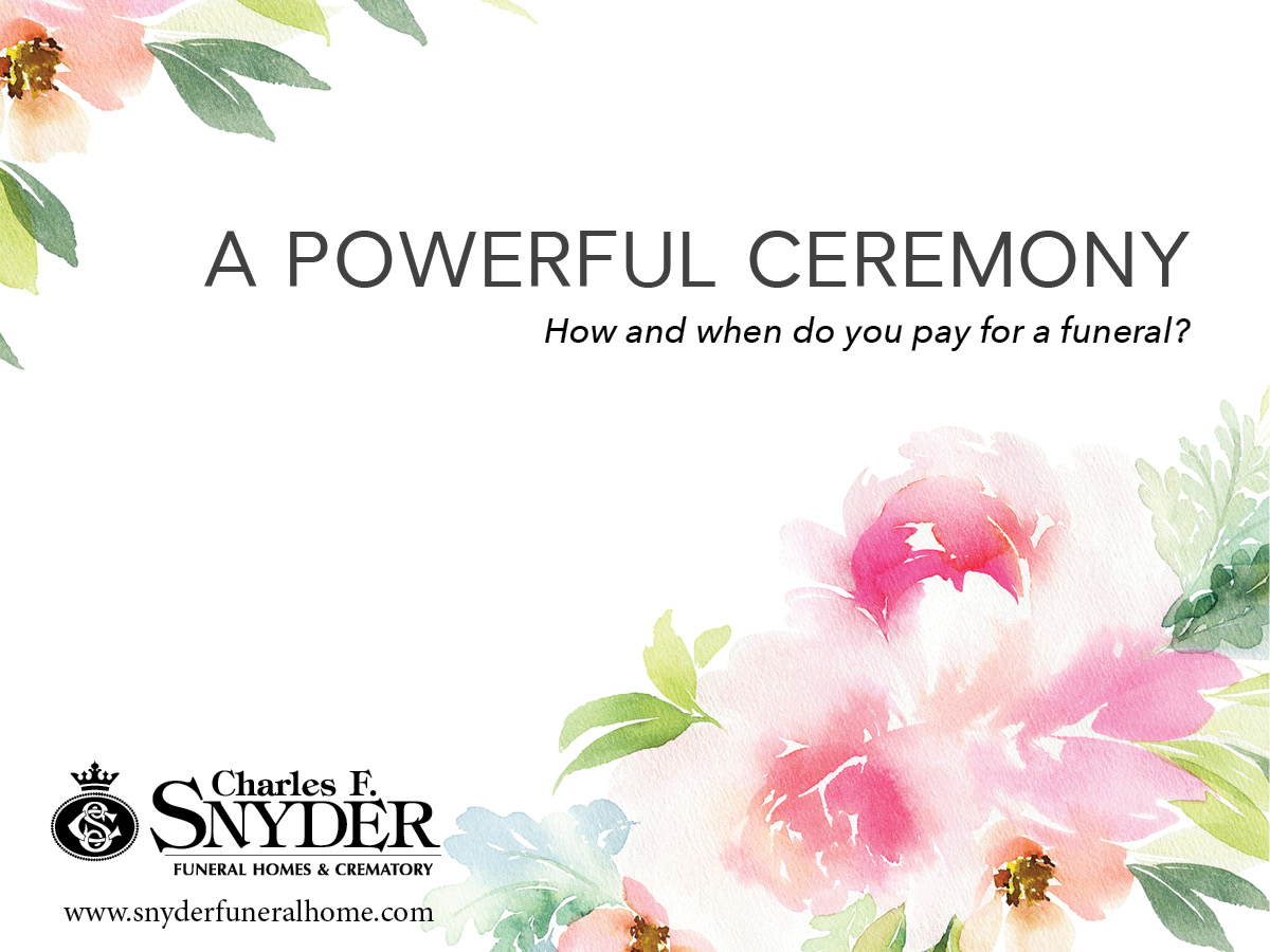 How and When Do You Pay for a Funeral? Snyder Funeral Home blog
